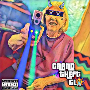 Grand Theft Glo (Explicit)