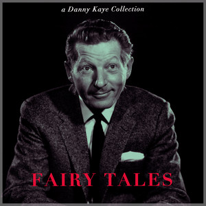 Fairy Tales - a Danny Kaye Collection