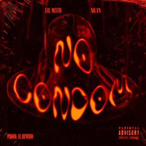 No Condom (feat. Silan) (Explicit)