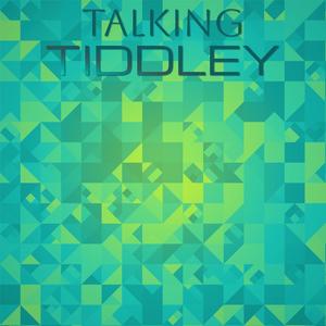 Talking Tiddley