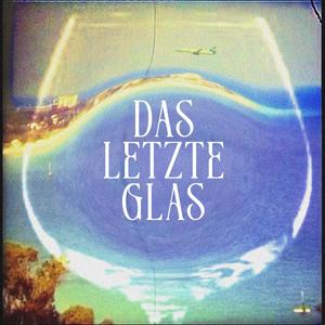 Das Letzte Glas