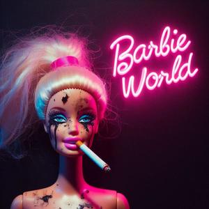 BARBIE WORLD (Explicit)