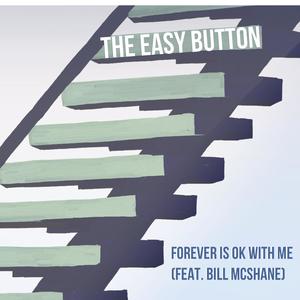 Forever Is OK With Me (feat. Bill McShane)