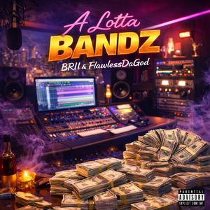 Brii - A Lotta Bandz (feat. Flawless Da God) (Explicit)