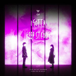 I Gotta Keep Strong (Explicit)