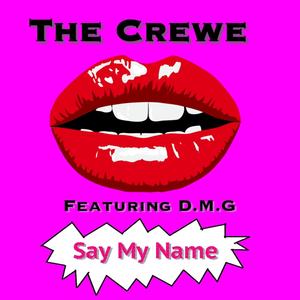 Say My Name (feat. D.M.G.) (Explicit)