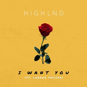 I Want You(feat. Lorena Medina)