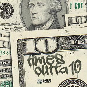 10 TIMES OUTTA 10