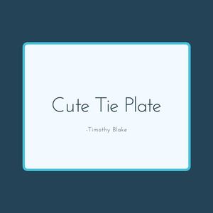 Cute Tie Plate