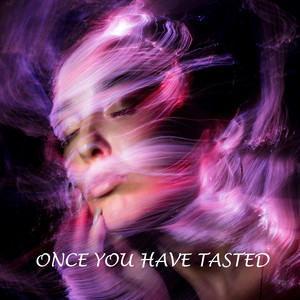 Once you have tasted