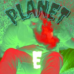 PLANET E (Explicit)
