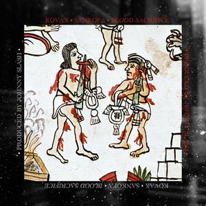 Blood Sacrifice (feat. Sankofa) (Explicit)