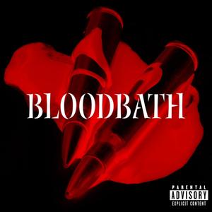 BLOODBATH (Explicit)