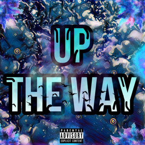 Up the Way (Explicit)