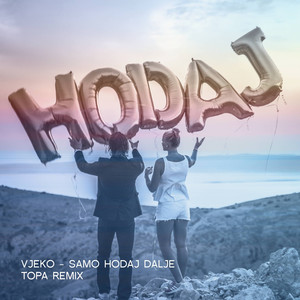 Samo Hodaj Dalje (Topa Remix)