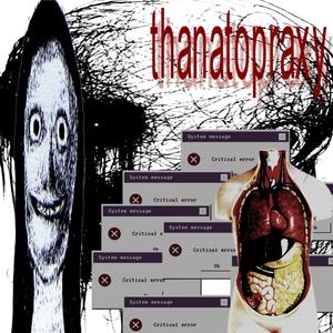thanatopraxy (feat. mistvale) (Explicit)