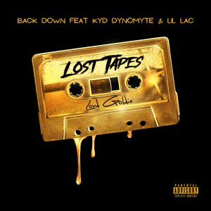 Back Down (feat. Kyd Dynomyte & Lil Lac) [Explicit]