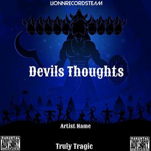 Truly Tragic,Devil Thoughts