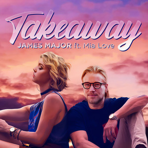 James Major - Takeaway