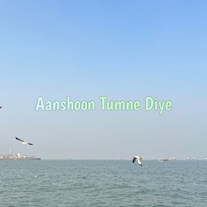 Aanshoon Tumne Diye