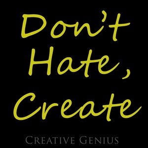 Don't Hate, Create (Yellow Album)