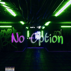 No Option (feat. YoshE Mars) [Explicit]