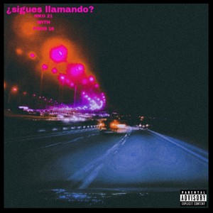 ¿sigues llamando? (Explicit)