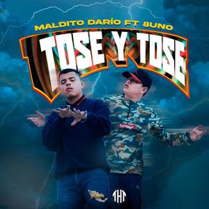 Tose y tose (feat. 8Uno) [Explicit]