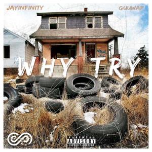 WHY TRY (feat. Guuwap) [Explicit]