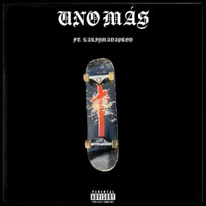UNO MÁS (feat. KarismaDaProd) (Explicit)