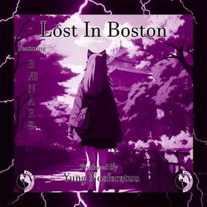 Lost In Boston (feat. BÆNARD) [Explicit]