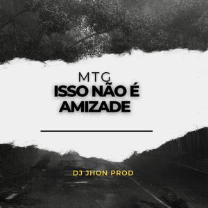 MTG- ISSO NÃO E AMIZADE (Explicit)