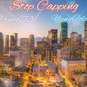 Stop Capping (feat. YungCole) [Explicit]