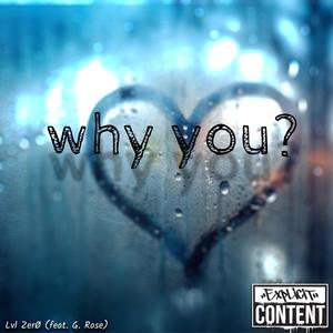 why you? (Explicit)