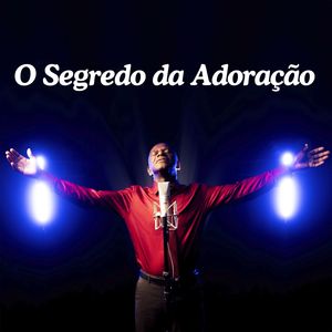 O Segredo Da Adoração