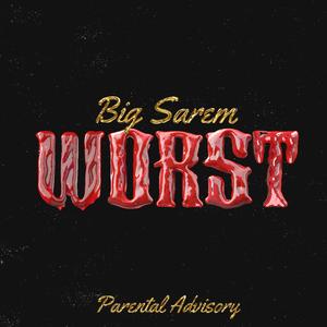 Worst (feat. SquirlBeats) [Explicit]