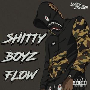 Shitty Boyz Flow (Explicit)