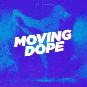 Moving Dope (Explicit)