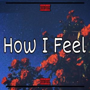 How I Feel (Explicit)