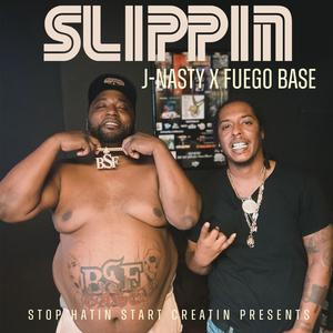 Slippin (feat. Fuego Base) (Explicit)