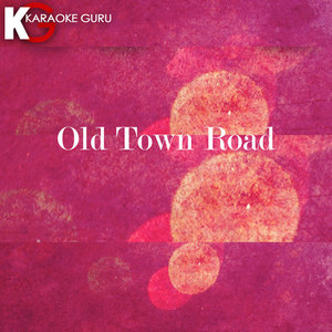 Old Town Road (Originally Performed by Lil Nas X feat. Billy Ray Cyrus)(Karaoke Version)