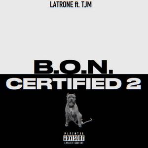 B.O.N. CERTIFIED Pt. 2 (feat. TJM) [Explicit]