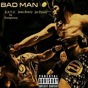 Bad Man (feat. Jean Avery & Jet Finley) [Explicit]