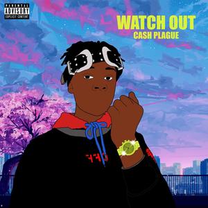 Watch Out (Explicit)