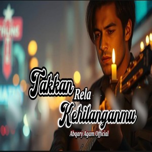 Takkan Rela Kehilanganmu