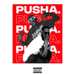 PUSHA (feat. Fela Mayne) (Explicit)