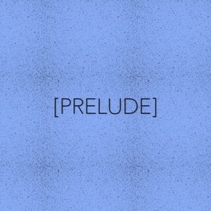 Prelude [Instrumental]