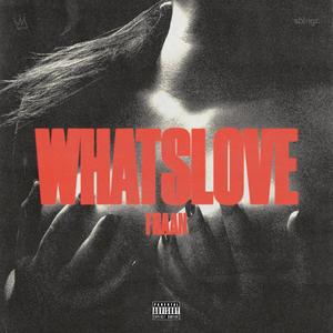 WHATSLOVE (Explicit)