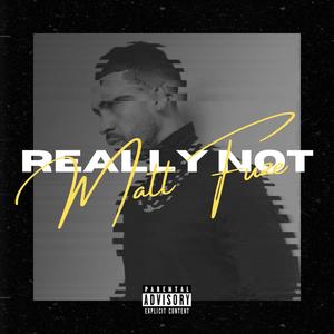 Really Not (Explicit)