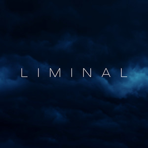 Liminal (Explicit)